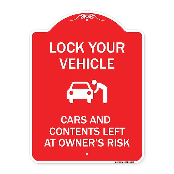 Signmission Lock Your Vehicle-Cars & Contents Left Owners Risk, Red & White Alum Sign, 18" H, RW-1824-23880 A-DES-RW-1824-23880 - main